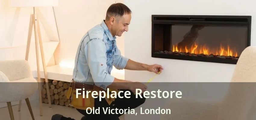 Fireplace Restore Old Victoria, London - ON