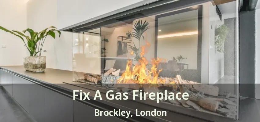 Fix A Gas Fireplace Brockley, London - ON