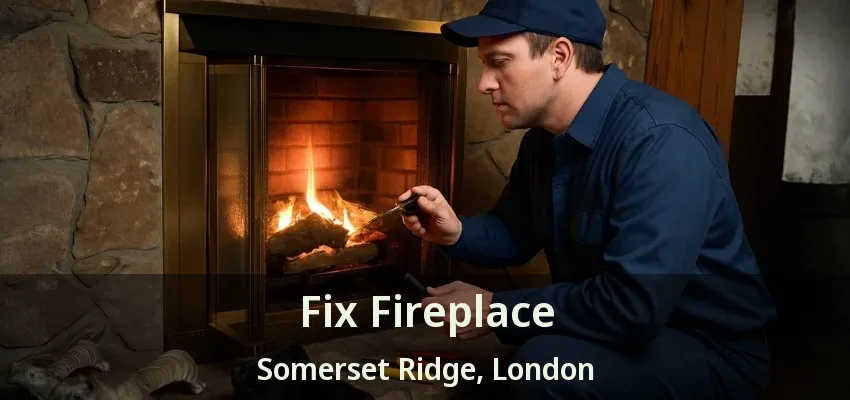 Fix Fireplace Somerset Ridge, London - ON