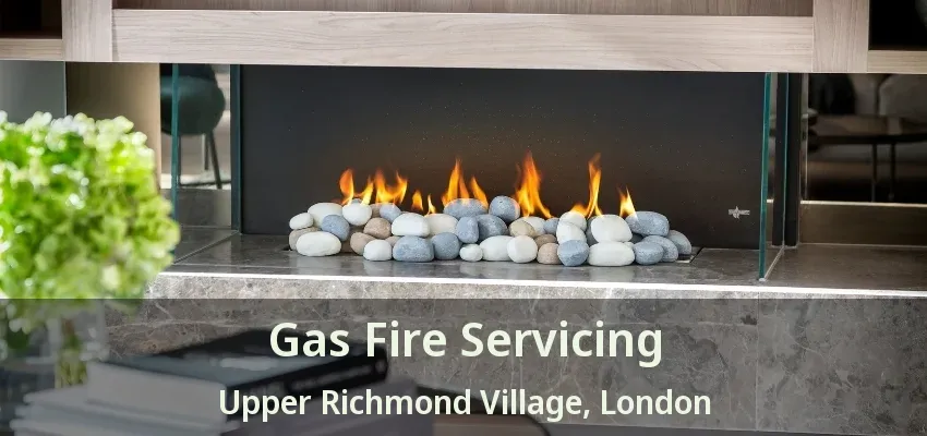 Gas Fire Servicing Upper Richmond Village, London - ON Gas Fire Servicing Upper Richmond Village, London - ON