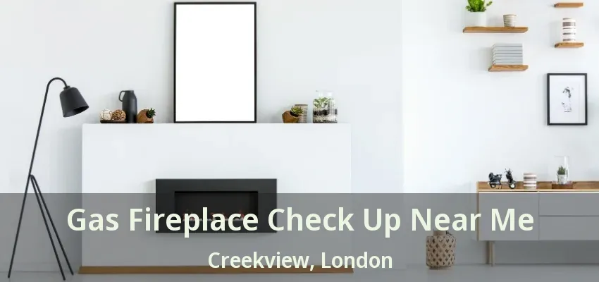 Gas Fireplace Check Up Near Me Creekview, London - ON