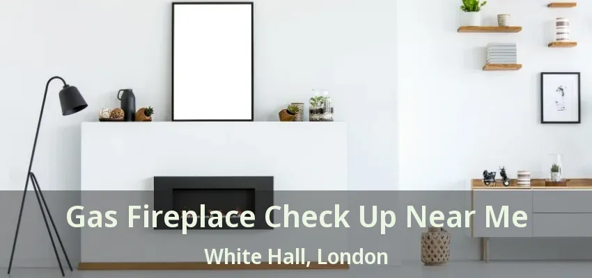 Gas Fireplace Check Up Near Me White Hall, London - ON Gas Fireplace Check Up Near Me White Hall, London - ON