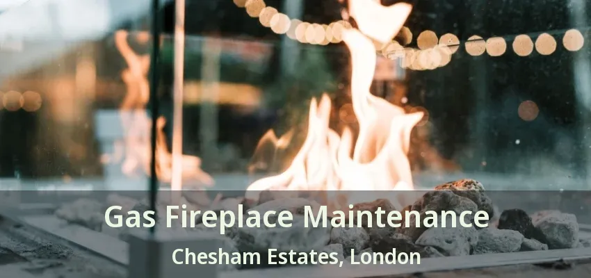 Gas Fireplace Maintenance Chesham Estates, London - ON Gas Fireplace Maintenance Chesham Estates, London - ON