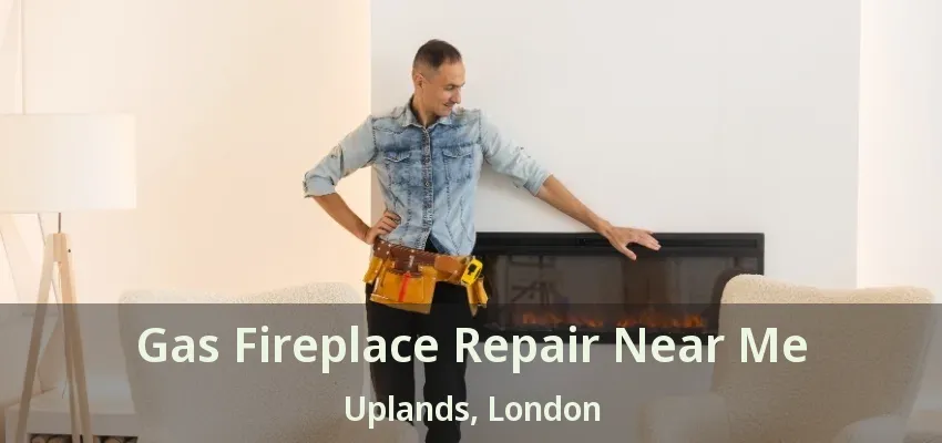 Gas Fireplace Repair Near Me Uplands, London - ON Gas Fireplace Repair Near Me Uplands, London - ON