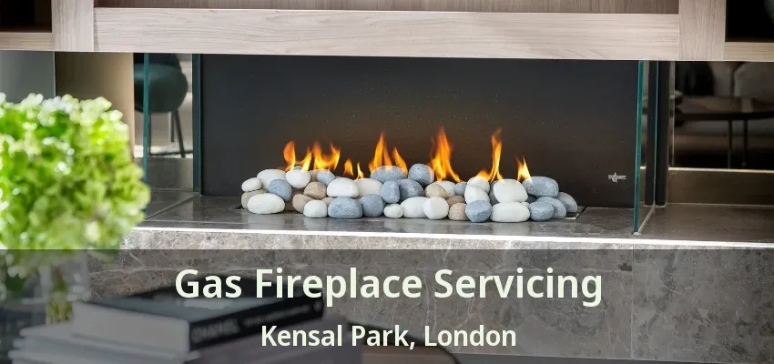 Gas Fireplace Servicing Kensal Park, London - ON Gas Fireplace Servicing Kensal Park, London - ON