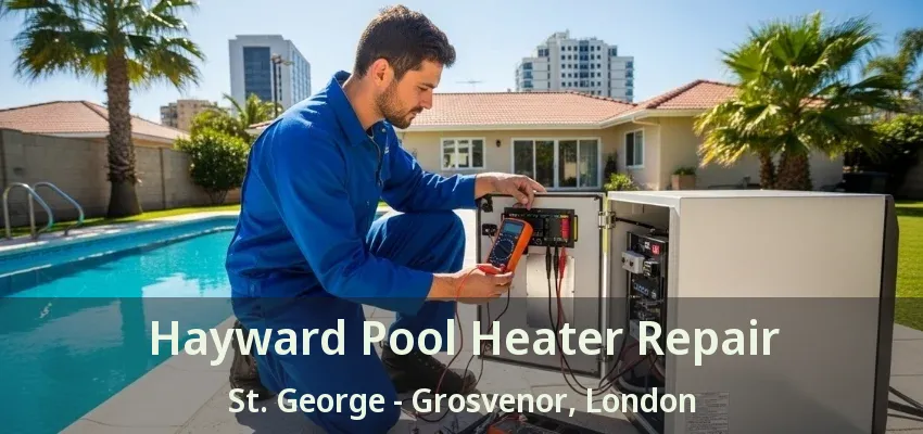 Hayward Pool Heater Repair St. George - Grosvenor, London - ON Hayward Pool Heater Repair St. George - Grosvenor, London - ON