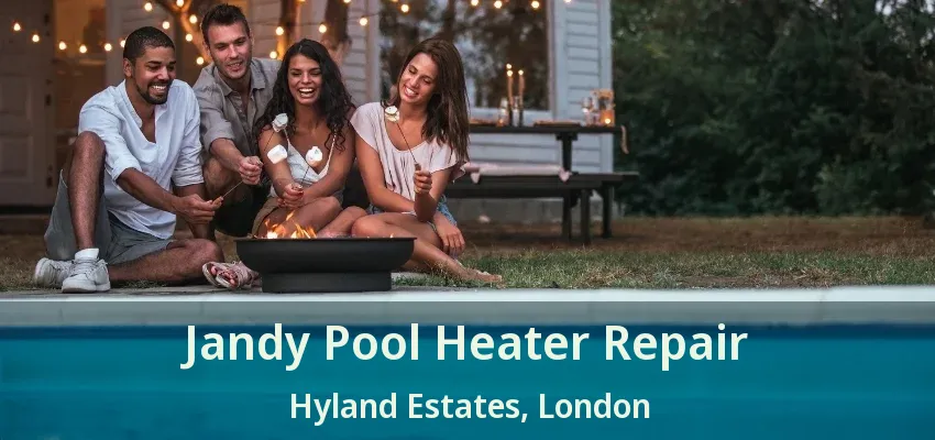 Jandy Pool Heater Repair Hyland Estates, London - ON