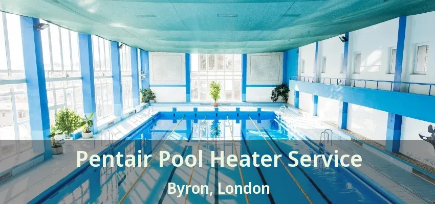 Pentair Pool Heater Service Byron, London - ON