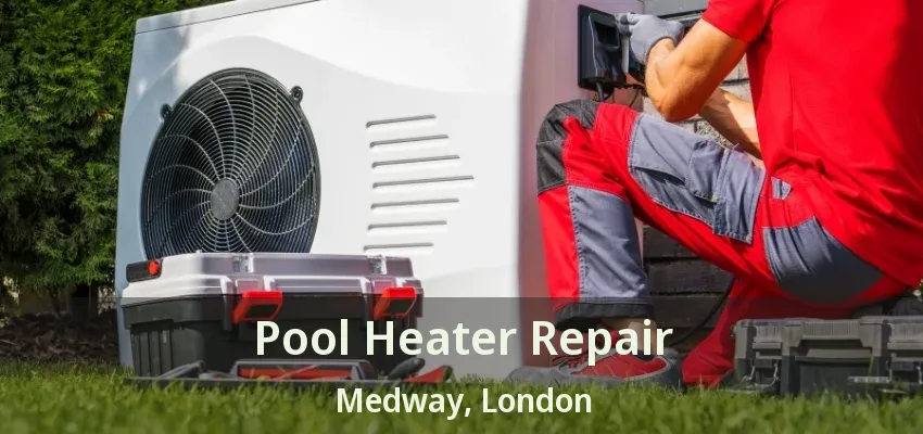 Pool Heater Repair Medway, London - ON