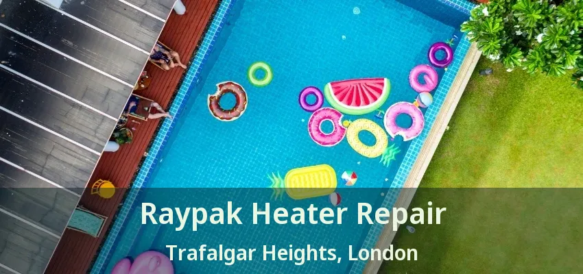 Raypak Heater Repair Trafalgar Heights, London - ON Raypak Heater Repair Trafalgar Heights, London - ON