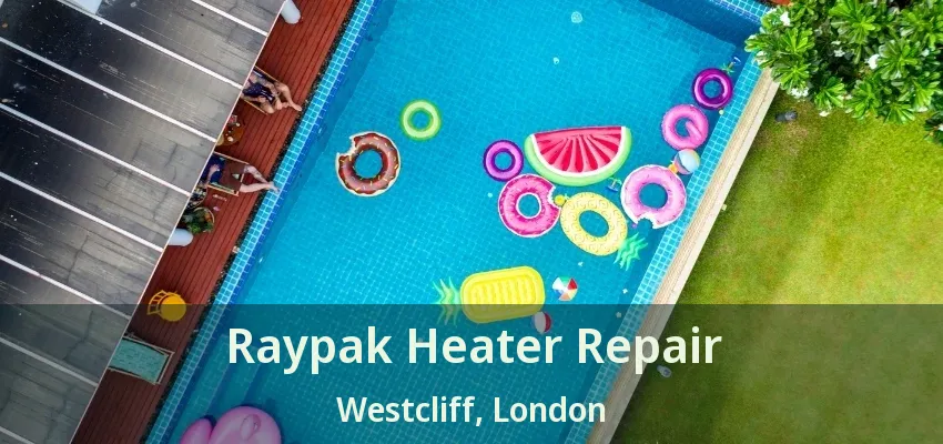 Raypak Heater Repair Westcliff, London - ON Raypak Heater Repair Westcliff, London - ON