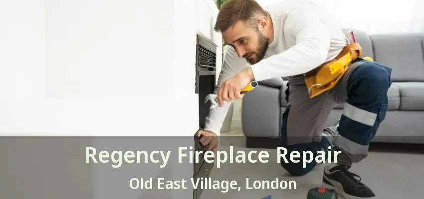 Regency Fireplace Repair Old East Village, London - ON Regency Fireplace Repair Old East Village, London - ON