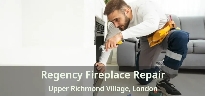 Regency Fireplace Repair Upper Richmond Village, London - ON Regency Fireplace Repair Upper Richmond Village, London - ON