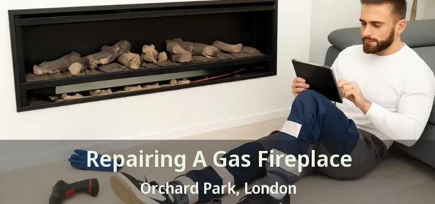 Repairing A Gas Fireplace Orchard Park, London - ON Repairing A Gas Fireplace Orchard Park, London - ON