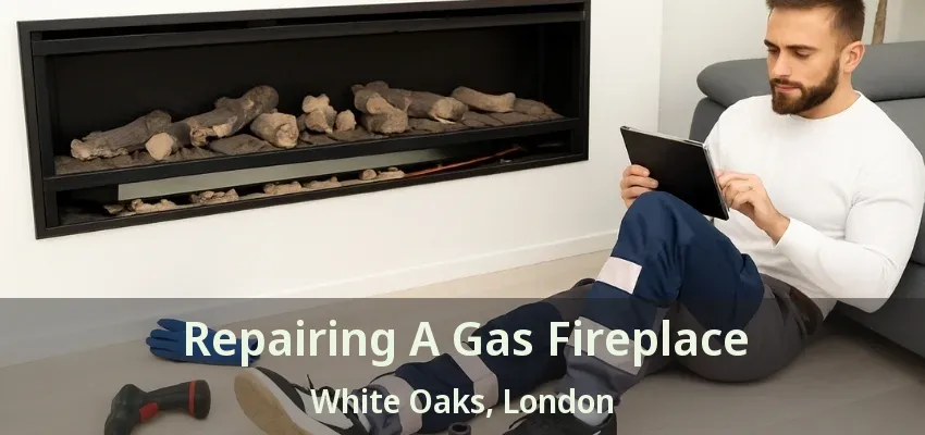Repairing A Gas Fireplace White Oaks, London - ON Repairing A Gas Fireplace White Oaks, London - ON