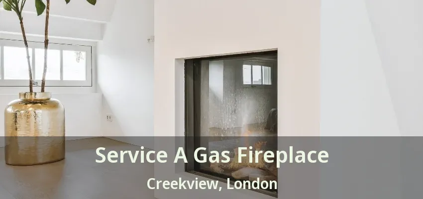 Service A Gas Fireplace Creekview, London - ON