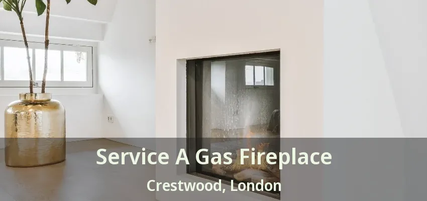 Service A Gas Fireplace Crestwood, London - ON