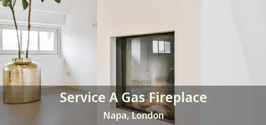 Service A Gas Fireplace Napa, London - ON