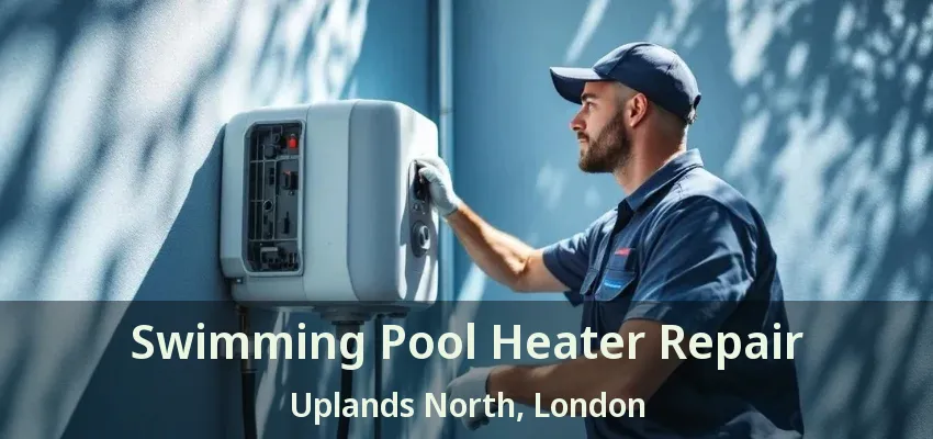 Swimming Pool Heater Repair Uplands North, London - ON Swimming Pool Heater Repair Uplands North, London - ON