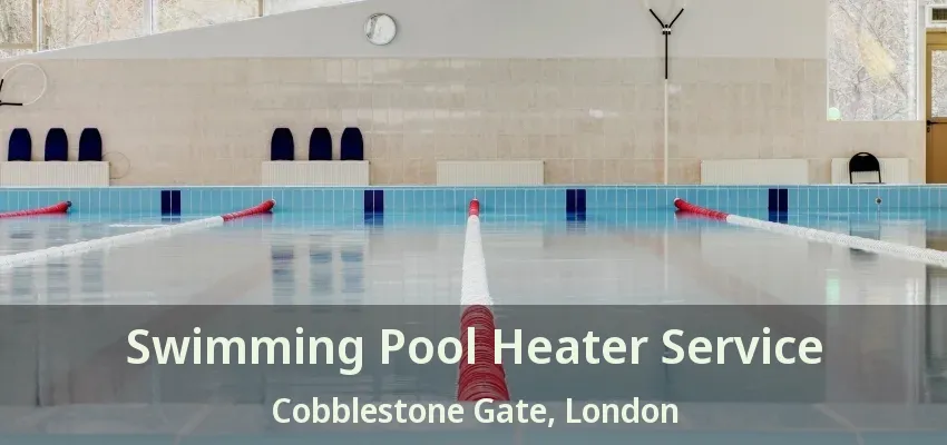 Swimming Pool Heater Service Cobblestone Gate, London - ON