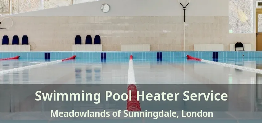 Swimming Pool Heater Service Meadowlands of Sunningdale, London - ON Swimming Pool Heater Service Meadowlands of Sunningdale, London - ON