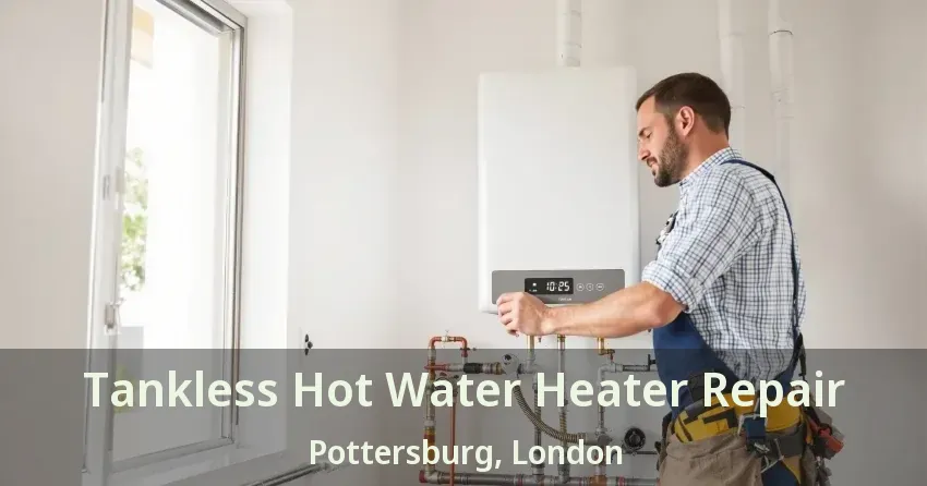 Tankless Hot Water Heater Repair Pottersburg, London - ON Tankless Hot Water Heater Repair Pottersburg, London - ON