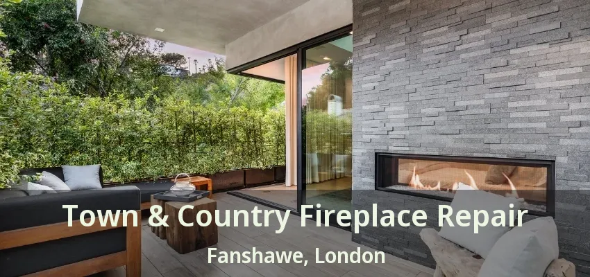 Town & Country Fireplace Repair Fanshawe, London - ON Town & Country Fireplace Repair Fanshawe, London - ON