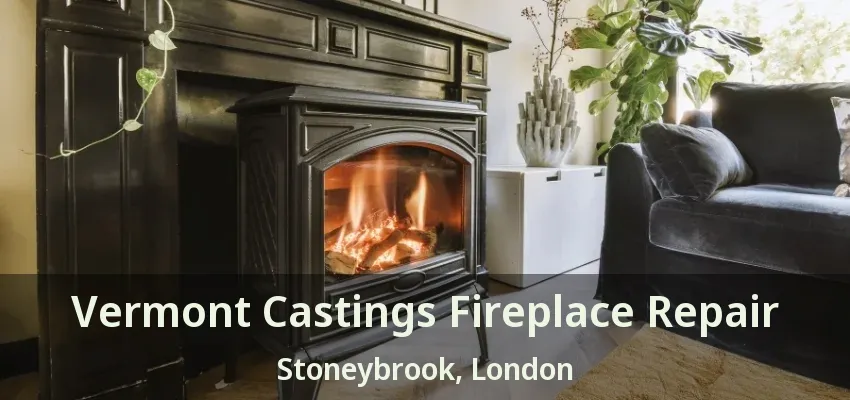 Vermont Castings Fireplace Repair Stoneybrook, London - ON Vermont Castings Fireplace Repair Stoneybrook, London - ON